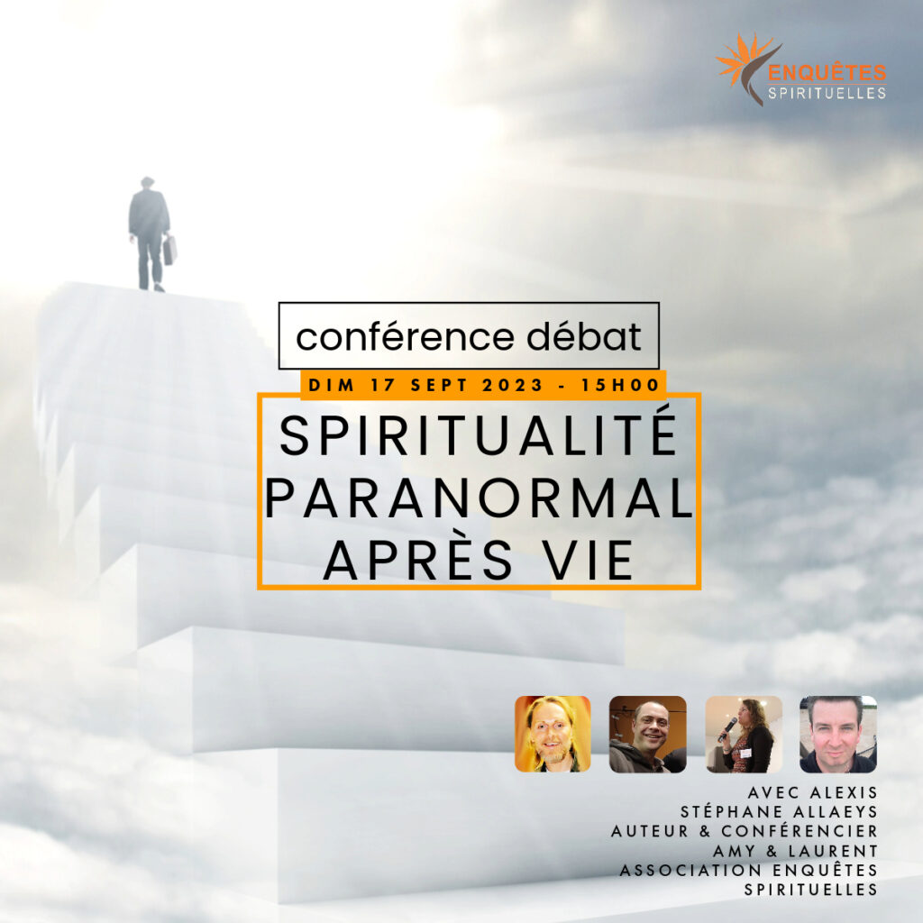 Conférence 17 Sept : Paranormal, Spiritualité, Après-Vie